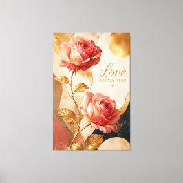 Liebe wächst hier – Luxus-Goldrose Leinwand-Wandku Leinwanddruck