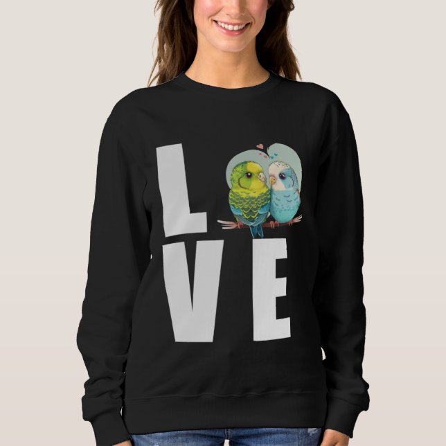 Liebe Wellensittich-Mutter Nymphensittich Sittich  Sweatshirt (Vorderseite)