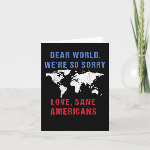 Liebe Welt wir sind so leid für Amerikaner Karte