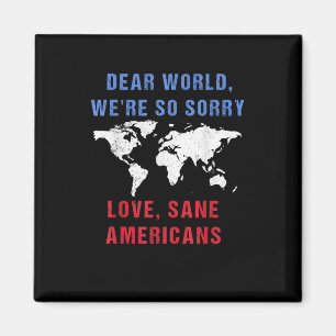 Liebe Welt wir sind so leid für Amerikaner Magnet