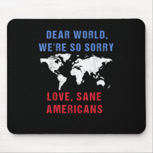Liebe Welt wir sind so leid für Amerikaner Mousepad