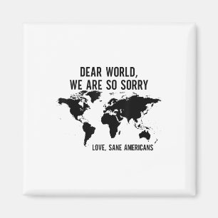 Liebe Welt wir sind so Sorry Liebe gesane Amerikan Magnet