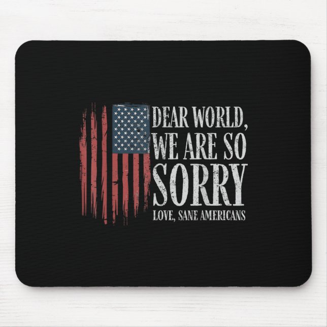 Liebe Welt wir sind so Sorry Liebe gesane Amerikan Mousepad (Vorne)