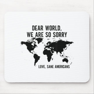 Liebe Welt wir sind so Sorry Liebe gesane Amerikan Mousepad
