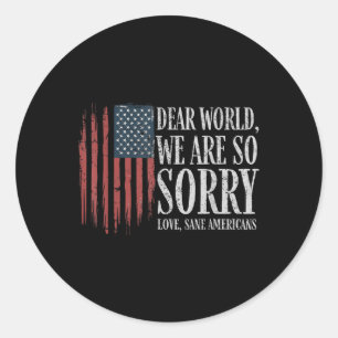 Liebe Welt wir sind so Sorry Liebe gesane Amerikan Runder Aufkleber
