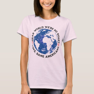Liebe Welt, wir sind so Sorry T-Shirt