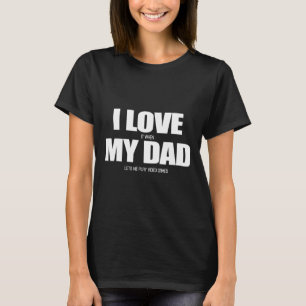 Liebe, wenn mein Vater mir Lasse, Videospiel 1 zu  T-Shirt