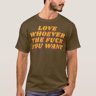 Liebe Wer auch immer Sie Lgbtq Gay Pride 1970er Ra T-Shirt