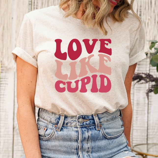 Liebe wie Cupid-Shirt T-Shirt (Love Like Cupid, Valentine's Day Charm, Cupid's Arrow Tee, Romantic Vibes, Heartfelt Love, Sweethear)