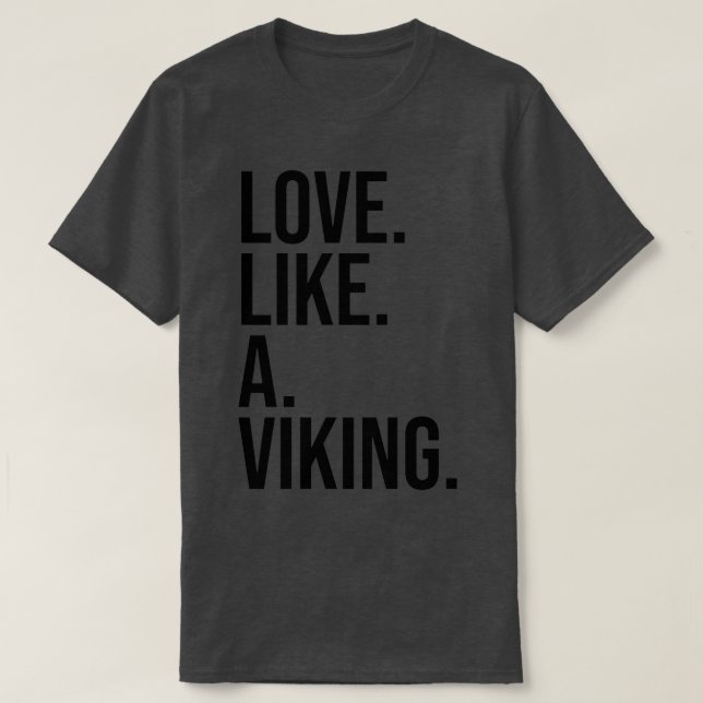Liebe wie ein schwarzer Text mit Viking T-Shirt (Design vorne)