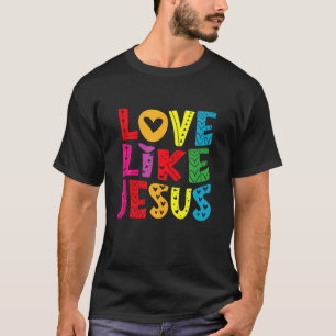 Liebe wie Jesus Ästhetik Trendy Christliche Religi T-Shirt