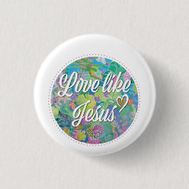 Liebe wie Jesus Button