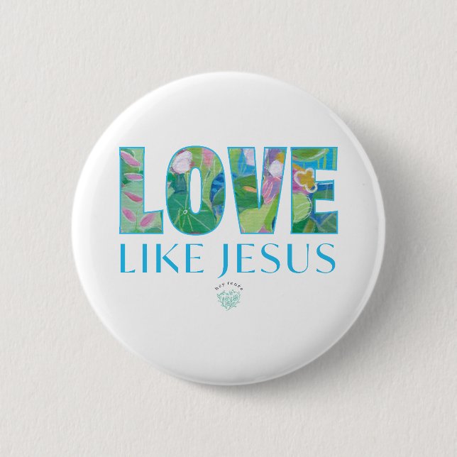 Liebe wie Jesus Button (Vorderseite)