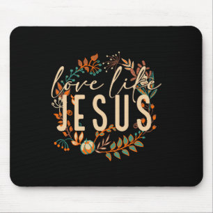 Liebe wie Jesus Christlich Bible Verse Funny Hallo Mousepad