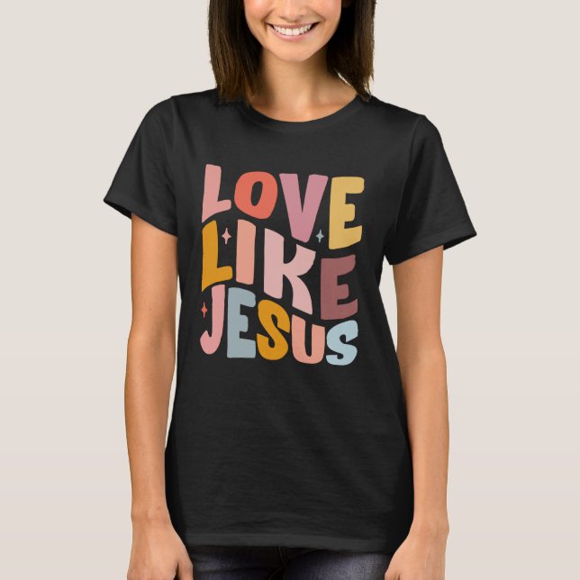 Liebe wie Jesus Christlich Bible Verse Preppy 1 T-Shirt (Vorderseite)