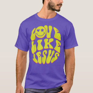 Liebe wie Jesus Christlich Gott Lover Funny Words T-Shirt