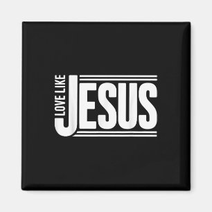 Liebe wie Jesus Christliche Bibelvers Glaube Männe Magnet