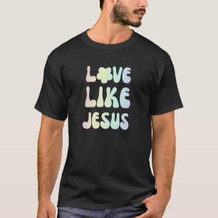 Liebe wie Jesus Christliche religiöse Gott Trendy T-Shirt