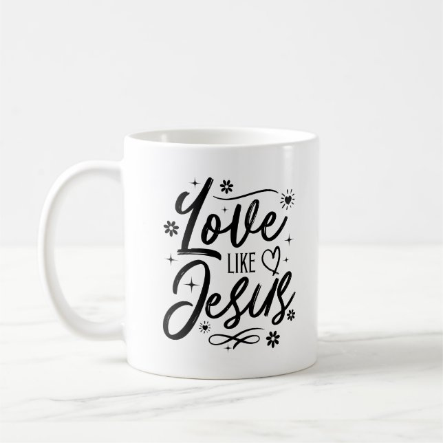 Liebe wie Jesus Christliche religiöse Verse Kaffeetasse (Links)