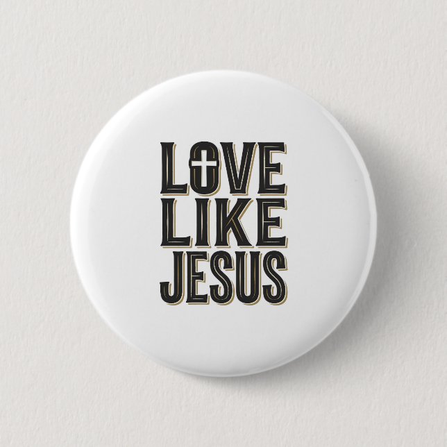 Liebe wie Jesus Christliche Typografie Design_1 Button (Vorderseite)