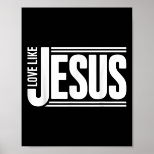 Liebe wie Jesus Christlicher Bibelvers Glaube Männ Poster