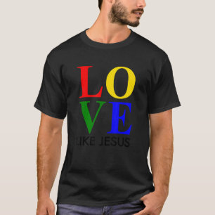 Liebe wie Jesus Christlicher LebensGlaube, Glaube T-Shirt