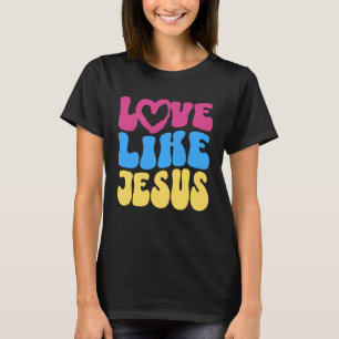 Liebe wie Jesus Christliches Sprichwort Zitat Posi T-Shirt