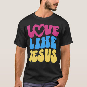 Liebe wie Jesus Christliches Sprichwort Zitat Posi T-Shirt