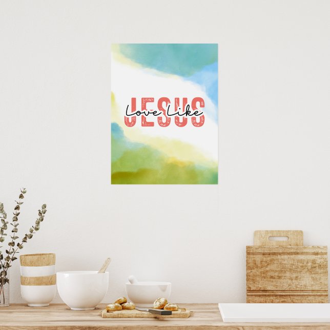 Liebe wie Jesus Christliches Zitat Poster (Küche)