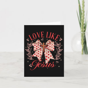 Liebe wie Jesus Coquette Bow Cross Valentines Chri Karte
