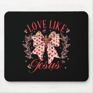 Liebe wie Jesus Coquette Bow Cross Valentines Chri Mousepad