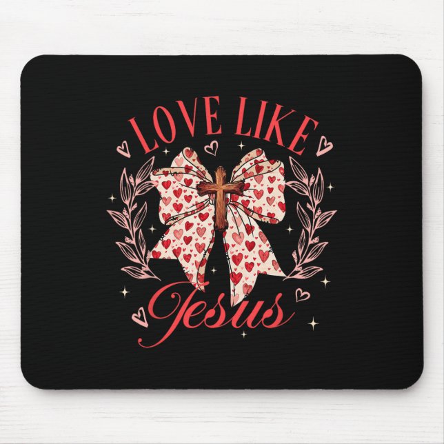 Liebe wie Jesus Coquette Bow Cross Valentines Chri Mousepad (Vorne)