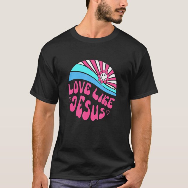Liebe wie Jesus Daisy Sunset Religious God Christi T-Shirt (Vorderseite)