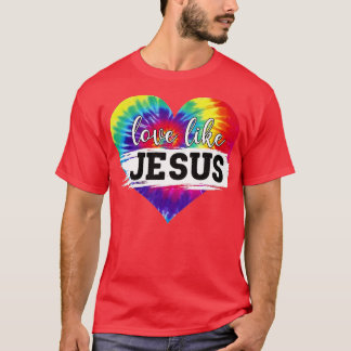 Liebe wie Jesus Gefärbte Krawatte Christlich Jesus T-Shirt