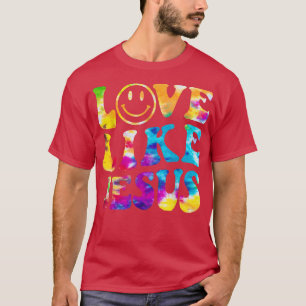 Liebe wie Jesus Gefärbte Krawatte Glaube Christlic T-Shirt