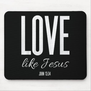 Liebe wie Jesus Johannes 13_ Bibelvers Christliche Mousepad