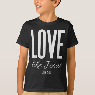 Liebe wie Jesus Johannes 13_ Bibelvers Christliche T-Shirt