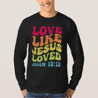 Liebe wie Jesus Johannes 1512 Groovy Christlich S T-Shirt
