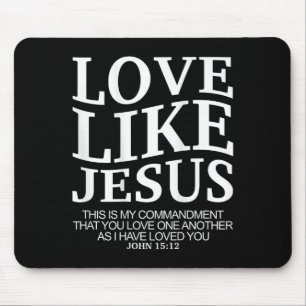 Liebe wie Jesus Johannes 15 12 Christliches Teenag Mousepad
