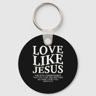 Liebe wie Jesus Johannes 15 12 Christliches Teenag Schlüsselanhänger