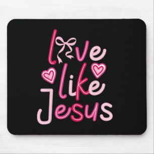 Liebe wie Jesus Kokette Schleife Valentinstag  Mousepad