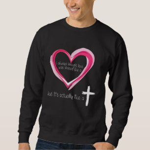 Liebe wie Jesus Kreuz christlich John 316 Vers Sch Sweatshirt