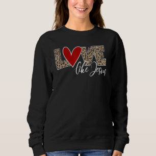 Liebe wie Jesus Leopard Print Sweatshirt