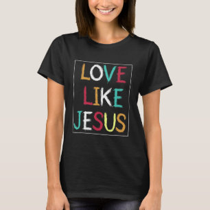 Liebe wie Jesus positive katholische Preppy Retro  T-Shirt