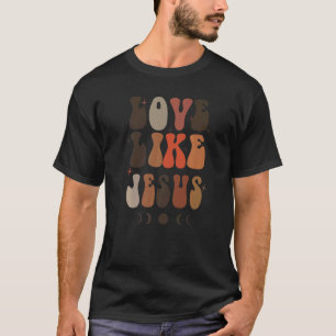 Liebe wie Jesus positive katholische Preppy Retro  T-Shirt