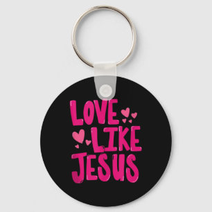 Liebe wie Jesus Religiös Gott Christlich Grafik Ta Schlüsselanhänger