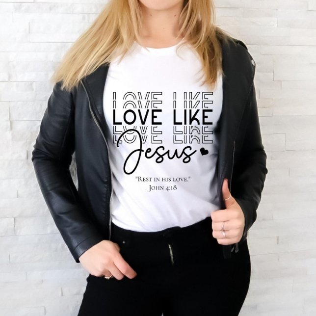 Liebe wie Jesus Religious Bible Scripture Quote T-Shirt (Von Creator hochgeladen)