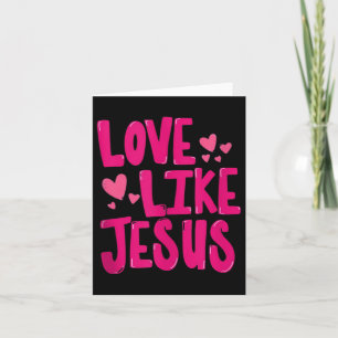 Liebe wie Jesus Religious God Christlich Graphic T Karte