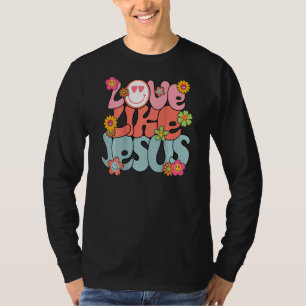 Liebe wie Jesus Religious God Christlich Retro Wor T-Shirt
