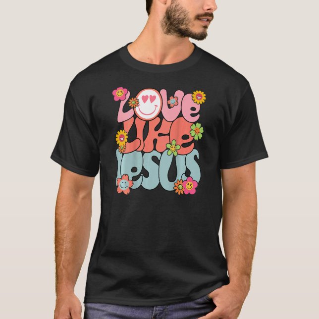 Liebe wie Jesus Religious God Christlich Retro Wor T-Shirt (Vorderseite)